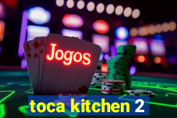 toca kitchen 2